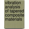 Vibration Analysis Of Tapered Composite Materials door Hasnet Ahmed