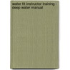 Water Fit Instructor Training - Deep Water Manual door Anja Michaelsen