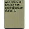 Wea 03407-09 Heating And Cooling System Design Tg by Nccer