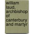 William Laud, Archbishop of Canterbury and Martyr