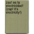 Zas! Es La Electricidad! (Zap! It's Electricity!)