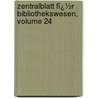 Zentralblatt Fï¿½R Bibliothekswesen, Volume 24 door Paul Schwenke