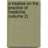 a Treatise on the Practice of Medicine (Volume 2) door John Eberle