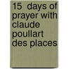 15  Days of Prayer with Claude Poullart Des Places by Jean Savoie