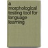 A Morphological Testing Tool for Language Learning