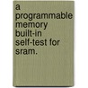 A Programmable Memory Built-In Self-Test For Sram. door Phyllis Marie Stallings
