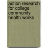 Action Research for College Community Health Works door Richard A. Schmuck