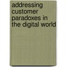 Addressing Customer Paradoxes in the Digital World door Sarah Jayne Williams