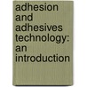 Adhesion and Adhesives Technology: An Introduction door Alphonsus V. Pocius