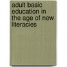 Adult Basic Education in the Age of New Literacies by Prof Erik Jacobson