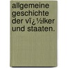 Allgemeine Geschichte Der Vï¿½Lker Und Staaten. door Heinrich Luden