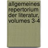 Allgemeines Repertorium Der Literatur, Volumes 3-4 door Onbekend