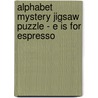 Alphabet Mystery Jigsaw Puzzle - E Is for Espresso by Inc Tdc Games