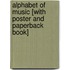 Alphabet of Music [With Poster and Paperback Book]