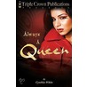 Always A Queen: Triple Crown Publications Presents by Cynthia White