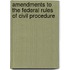 Amendments to the Federal Rules of Civil Procedure