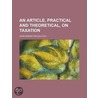 An Article, Practical and Theoretical, on Taxation by United States Office of Child Support