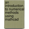 An Introduction To Numerical Methods Using Mathcad door Khyruddin Akbar Ansari