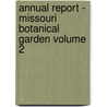 Annual Report - Missouri Botanical Garden Volume 2 door Missouri Botanical Garden
