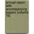 Annual Report with Accompanying Papers (Volume 16)
