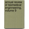Annual Review Of Biomedical Enginneering, Volume 9 door Yarmush