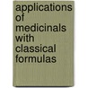 Applications of Medicinals with Classical Formulas door Huang Huang