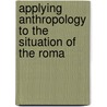 Applying Anthropology to the Situation of the Roma door Sabine A. Deiringer
