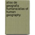 Atlas De Geografia Humana/Atlas of Human Geography
