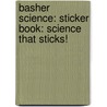 Basher Science: Sticker Book: Science That Sticks! by Simon Basher