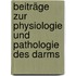 Beiträge zur Physiologie und Pathologie des Darms