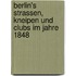Berlin's Strassen, Kneipen Und Clubs Im Jahre 1848