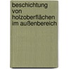 Beschichtung von Holzoberflächen im Außenbereich by Andreas Tretter