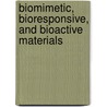 Biomimetic, Bioresponsive, And Bioactive Materials door Matteo Santin