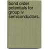 Bond Order Potentials For Group Iv Semiconductors. door Brian Andrew Gillespie