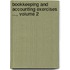 Bookkeeping and Accounting Exercises ..., Volume 2