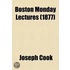 Boston Monday Lectures; Transcendentalism Volume 2