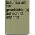 Braunau am Inn Geschichte(n) auf Schritt und Tritt