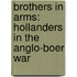 Brothers in Arms: Hollanders in the Anglo-Boer War