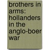 Brothers in Arms: Hollanders in the Anglo-Boer War door Chris Schoeman