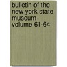 Bulletin of the New York State Museum Volume 61-64 by New York State Museum