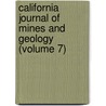 California Journal of Mines and Geology (Volume 7) by California State Mining Bureau