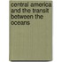 Central America and the Transit Between the Oceans