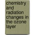 Chemistry And Radiation Changes In The Ozone Layer