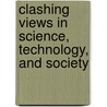Clashing Views in Science, Technology, and Society door Thomas Easton