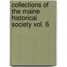 Collections of the Maine Historical Society Vol. 6 door General Books