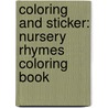 Coloring and Sticker: Nursery Rhymes Coloring Book door Kate Toms