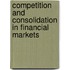 Competition and Consolidation in Financial Markets
