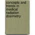 Concepts and Trends in Medical Radiation Dosimetry