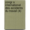 Congr S International Des Accidents Du Travail (4) by Livres Groupe