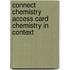 Connect Chemistry Access Card Chemistry in Context
